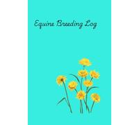 Equine Breeding Journal: Keep track of all your mare and foal care