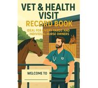 Equine Horse Vet Record Book: Record Vet & Health Visits - 100 Pages A4| DoJo Equine