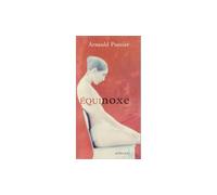 Equinoxe - Arnauld Pontier - Actes sud - broché - Roman