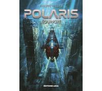 Equinoxe Polaris - cycle azure - Philippe Tessier - Leha Eds - broché - Roman