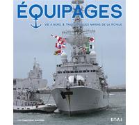 Équipages - vie à bord & traditions des marins de la Royale Vie à bord et traditions des marins de la Royale - Luc-Christophe Guillerm - Eds Techniques Pour L'automobile Et L'industrie - relié - Beau 
