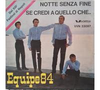 Equipe 84 - Notte Senza Fine / Se Credi A Quello Che ...