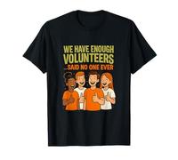Équipe de bénévoles : « Nous en Avons Assez », a déclaré Que Personne n'avait jamais T-Shirt