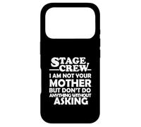 Équipe de cerf, Je ne suis Pas ta mère. Theater Tech Crew Coque pour iPhone 17 Pro