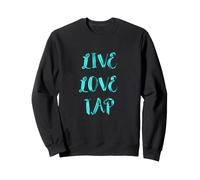 Équipe de Danse à Claquettes Live Love Tap Dancing Costume Dancer Sweatshirt