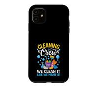 Équipe de Nettoyage We Clean It Like We Mean It Funny Coque pour iPhone 11