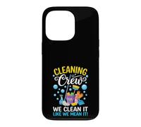 Équipe de Nettoyage We Clean It Like We Mean It Funny Coque pour iPhone 13 Pro