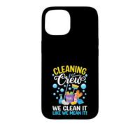 Équipe de Nettoyage We Clean It Like We Mean It Funny Coque pour iPhone 15
