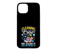 Équipe de Nettoyage We Clean It Like We Mean It Funny Coque pour iPhone 15 Plus