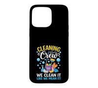 Équipe de Nettoyage We Clean It Like We Mean It Funny Coque pour iPhone 15 Pro Max