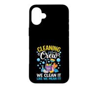 Équipe de Nettoyage We Clean It Like We Mean It Funny Coque pour iPhone 16 Plus