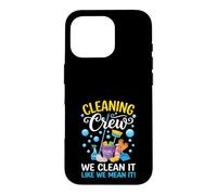 Équipe de Nettoyage We Clean It Like We Mean It Funny Coque pour iPhone 16 Pro