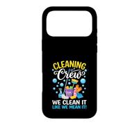 Équipe de Nettoyage We Clean It Like We Mean It Funny Coque pour iPhone 17 Pro Max