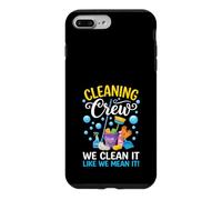 Équipe de Nettoyage We Clean It Like We Mean It Funny Coque pour iPhone 7 Plus/8 Plus