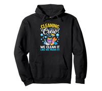 Équipe de Nettoyage We Clean It Like We Mean It Funny Sweat à Capuche