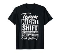 Équipe de Nuit Nous Faisons Le même Travail Que l'équipe de T-Shirt