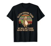 Équipe de randonnée Paresseux - Nous y arriverons Quand Nous y arriverons T-Shirt