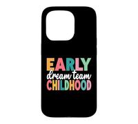 Équipe de rêve pour la Petite enfance, enseignante de garderie, enseignante en Bas âge Coque pour iPhone 15 Pro