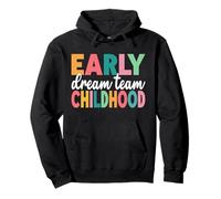 Équipe de rêve pour la Petite enfance, enseignante de garderie, enseignante en Bas âge Sweat à Capuche
