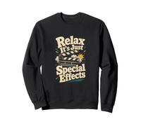 Équipe du Film Relax It's Just Special Effects Sweatshirt