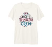 Équipe du quatrième Trimestre d'infirmière pour mères et bébés en période Post-Partum T-Shirt Haut de Gamme
