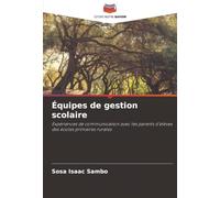 Équipes de gestion scolaire: Expériences de communication avec les parents d'élèves des écoles primaires rurales