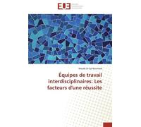 Equipes De Travail Interdisciplinaires : Les Facteurs D'une Réussite