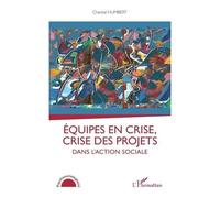 Equipes en crise, crise des projets dans l'action sociale – L'Harmattan