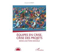 Equipes en crise, crise des projets dans l'action sociale - Chantal Humbert - L'harmattan - broché - Essai