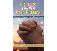 Equipés pour la Victoire: Comment faire face aux défis quotidiens ?