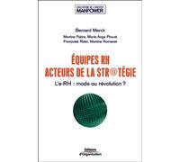 Equipes RH. Acteurs de la stratégie L'e-RH : mode ou révolution ? Institut Manpower - Bernard Merck - Organisation Eds D' - broché - Etude