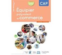 Équipier polyvalent du commerce CAP - cahier de l'élève - Éd.2020 Ahmed Nouidjem (Auteur), Sylvette Rodrigues (Auteur)