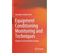 Equipment Conditioning Monitoring and Techniques: Guidance for the Maritime Domain