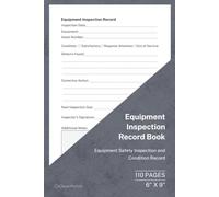 Equipment Inspection Record Book: Equipment Safety Inspection and Condition Record | 110 Pages | 6 × 9 Format: Professional Equipment Inspection Log ... Condition Monitoring and Maintenance Records