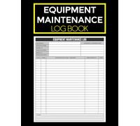 Equipment Maintenance Log Book: Track Repairs, Costs & Service History, Ideal for Small Business Owners, Automotive Technicians, Engineers and Electricians | 100 Pages | 8.5 x 11 Inches |