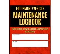 Equipment Maintenance Logbook: Track Maintenance, Service, and Repairs for All Types of Equipment - Red Cover