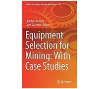 Equipment Selection For Mining: With Case Studies