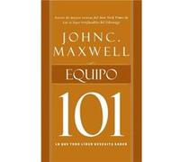 Equipo 101 by John C. Maxwell John C. Maxwell (Auteur)