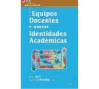 Equipos Docentes Y Nuevas Identidades Académicas En Educación Superior - Rué, Joan y Lodeiro, Laura (Edits.) Rué, Joan Y Lodeiro, Laura Edits (Auteur)