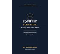 Equipped for Battle: Walking in the Armor of God