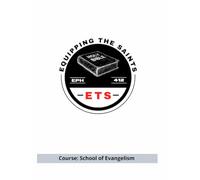 Equipping the Saints Bible School: School of Evangelism