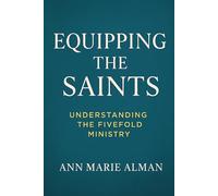 Equipping The Saints: Understanding The Five-Fold Ministry