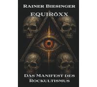 EQUIRöXX: Das Manifest des Rockultismus