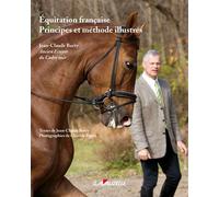 Equitation française, principes et méthode illustrés Principes et méthode illustrés - Jean-Claude Barry - Lavauzelle - broché - Guide