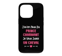 Equitation J'm'en Fous du Prince Charmant Je Veux Un Cheval Coque pour iPhone 13 Pro