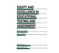 Equity And Excellence In Educational Testing And Assessment