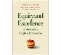Equity and Excellence in Higher Education by William G. BowenMartin A. KurzweilEugene M. Tobin Eugene M. Tobin, Martin A. Kurzweil, Susanne C. Pichler, William G. Bowen (Auteur)