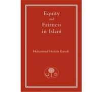 Equity And Fairness In Islam, Islamic Law and Jurisprudence Mohammad H. Kamali (Auteur)