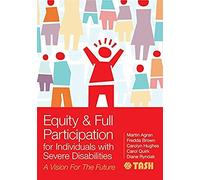 Equity And Full Participation For Individuals With Severe Disabilities: A Vision For The Future