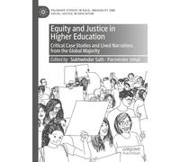 Equity and Justice in Higher Education: Critical Case Studies and Lived Narratives from the Global Majority